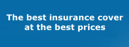 The best insurance cover at the best prices
